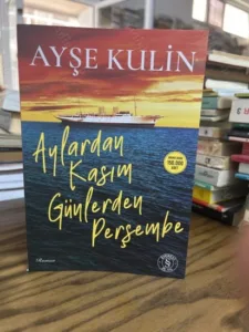Aylardan Kasım Günlerden Perşembe - Ayşe Kulin (Roman)