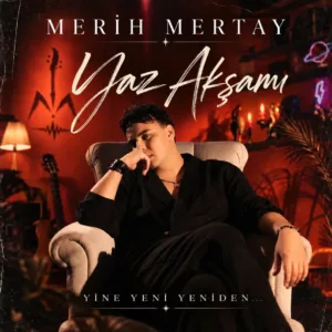 MERİH MERTAY YİNE YENİ YENİDEN