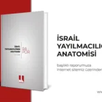 MİA Raporu: İsrail Yayılmacılığı ve Türkiye'nin Stratejisi