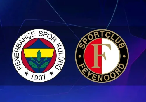 Fenerbahçe - Feyenoord Maçı