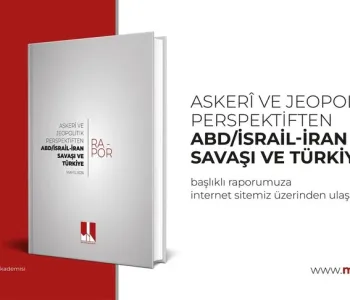Milli İstihbarat Akademisi'nden Kritik İran ve ABD Raporu